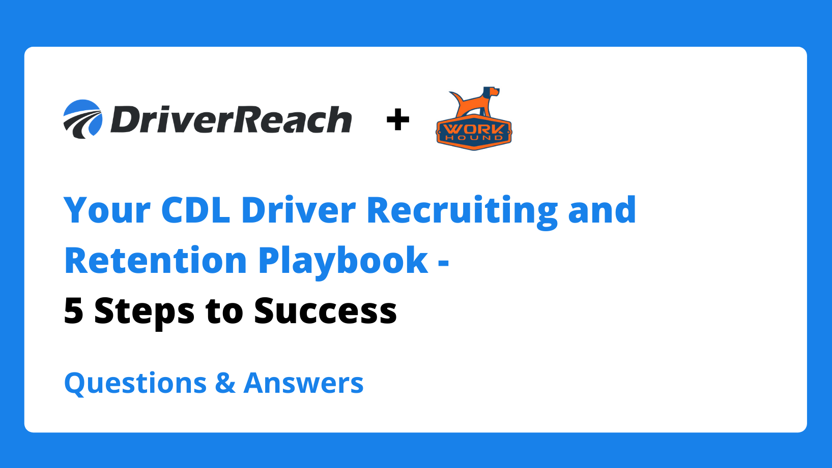 Webinar Q&A: "Your CDL Driver Recruiting And Retention Playbook - 5 ...